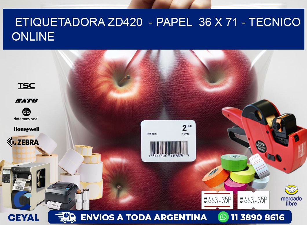 ETIQUETADORA ZD420 - PAPEL 36 x 71 - TECNICO ONLINE