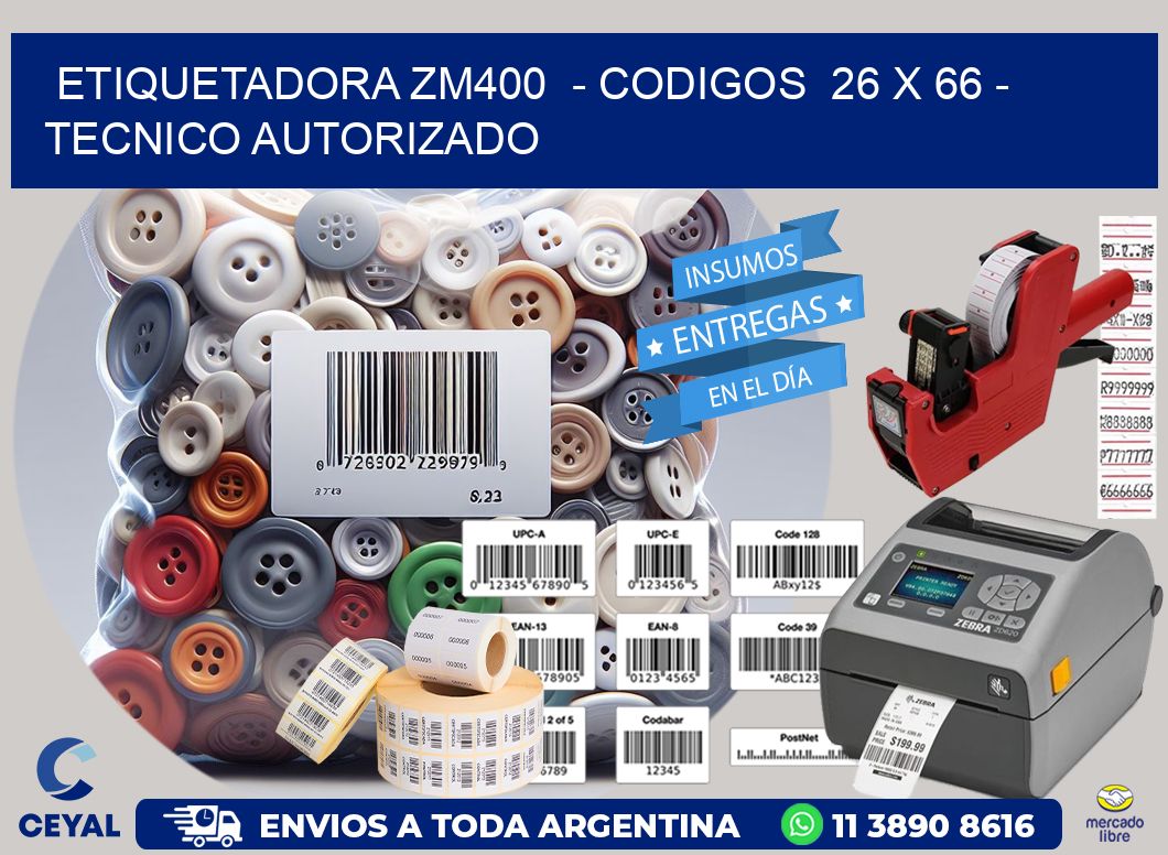 ETIQUETADORA ZM400 - CODIGOS 26 x 66 - TECNICO AUTORIZADO