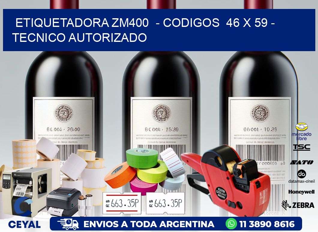 ETIQUETADORA ZM400  - CODIGOS  46 x 59 - TECNICO AUTORIZADO
