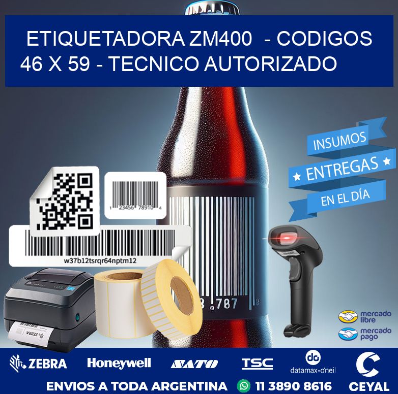 ETIQUETADORA ZM400  – CODIGOS  46 x 59 – TECNICO AUTORIZADO