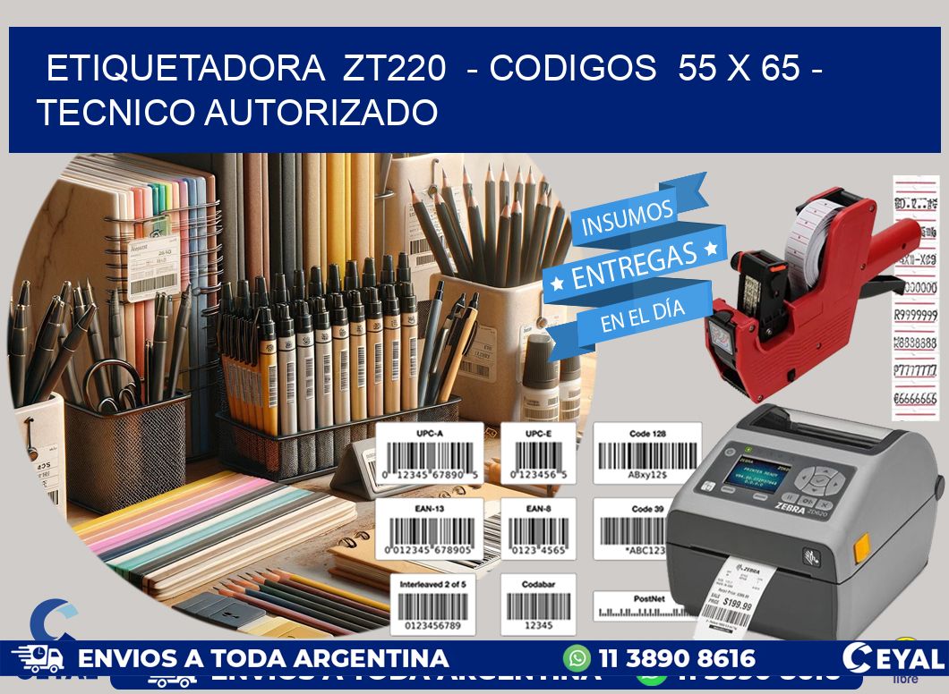 ETIQUETADORA  ZT220  - CODIGOS  55 x 65 - TECNICO AUTORIZADO