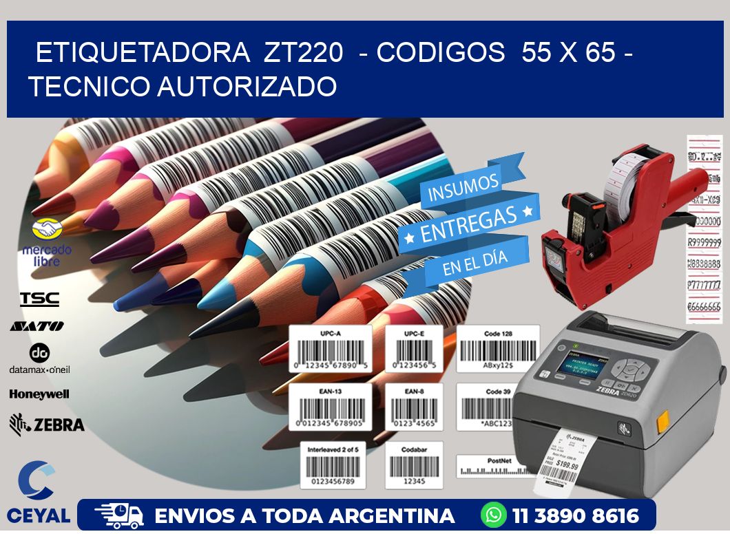ETIQUETADORA  ZT220  – CODIGOS  55 x 65 – TECNICO AUTORIZADO