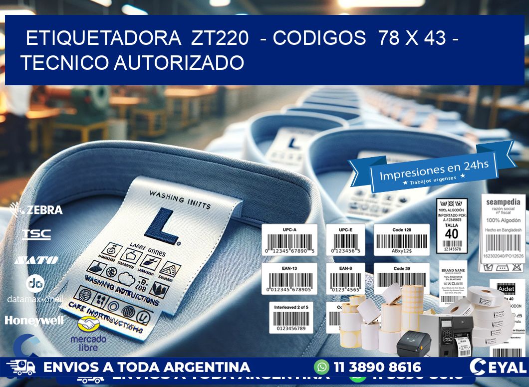 ETIQUETADORA  ZT220  - CODIGOS  78 x 43 - TECNICO AUTORIZADO