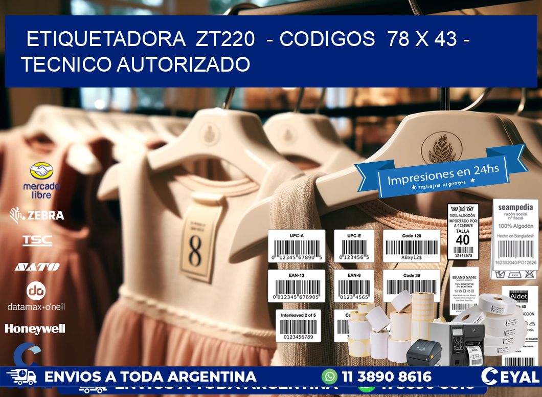 ETIQUETADORA  ZT220  - CODIGOS  78 x 43 - TECNICO AUTORIZADO
