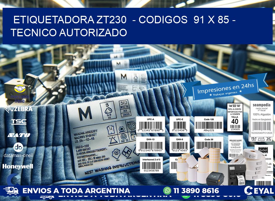 ETIQUETADORA ZT230 - CODIGOS 91 x 85 - TECNICO AUTORIZADO