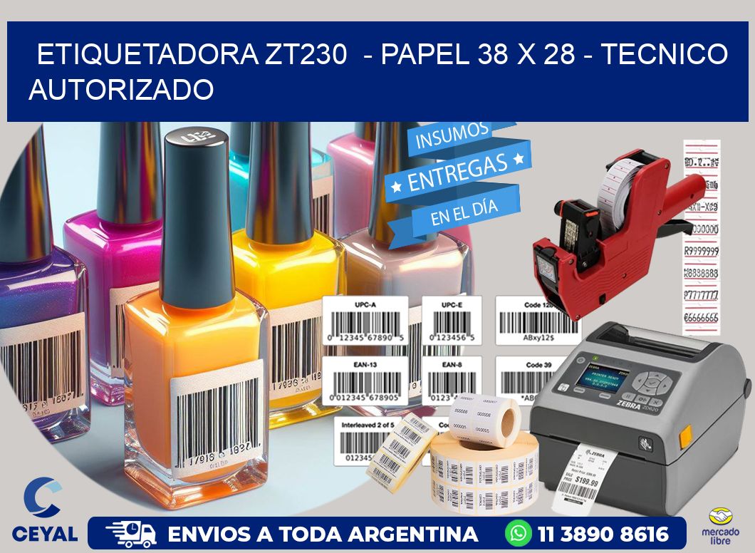 ETIQUETADORA ZT230  – PAPEL 38 x 28 – TECNICO AUTORIZADO