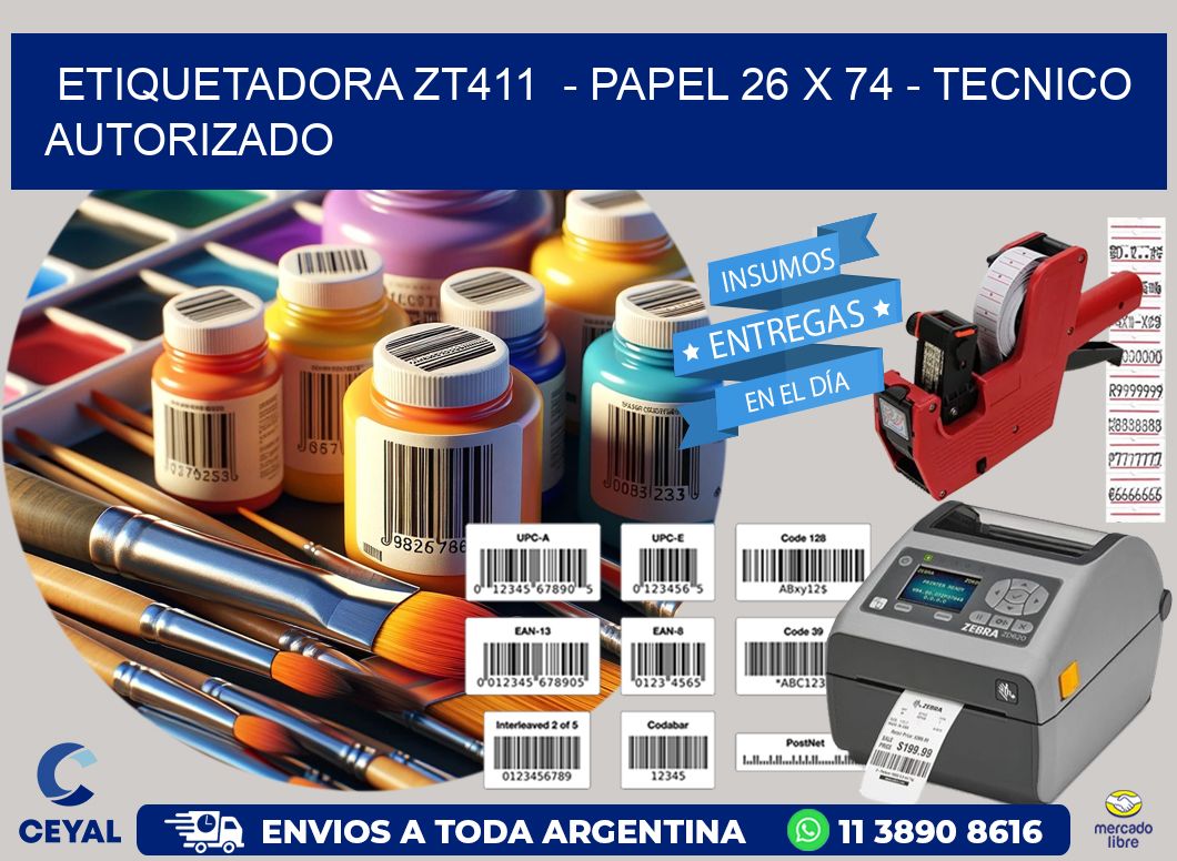 ETIQUETADORA ZT411  – PAPEL 26 x 74 – TECNICO AUTORIZADO
