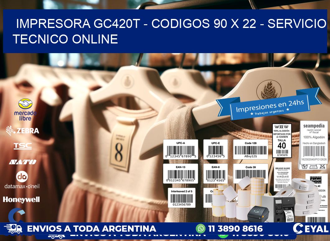 IMPRESORA GC420T – CODIGOS 90 x 22 – SERVICIO TECNICO ONLINE