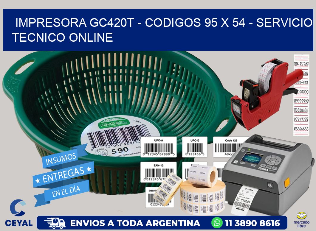 IMPRESORA GC420T - CODIGOS 95 x 54 - SERVICIO TECNICO ONLINE