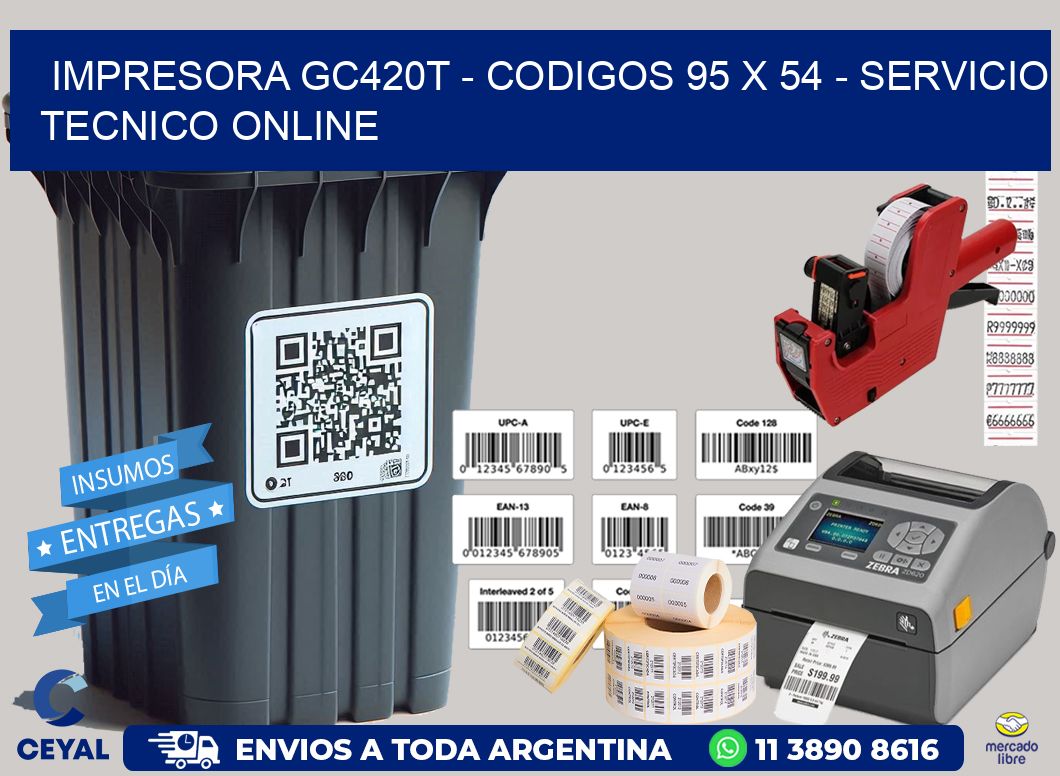 IMPRESORA GC420T - CODIGOS 95 x 54 - SERVICIO TECNICO ONLINE