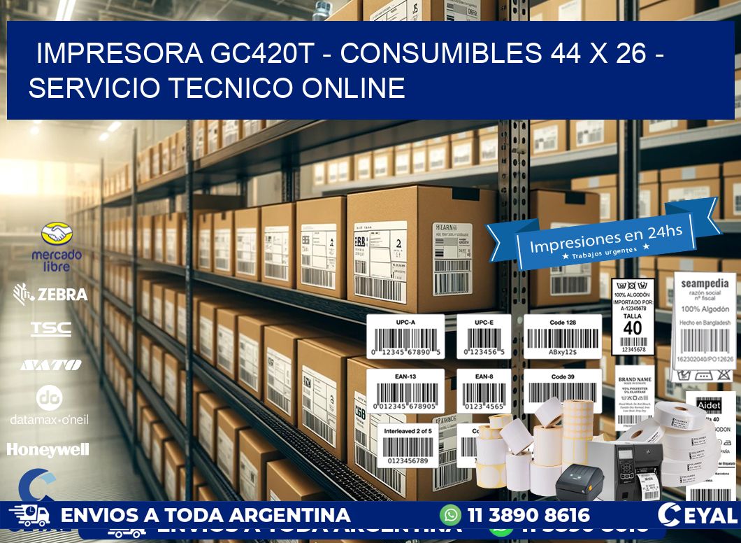 IMPRESORA GC420T - CONSUMIBLES 44 x 26 - SERVICIO TECNICO ONLINE