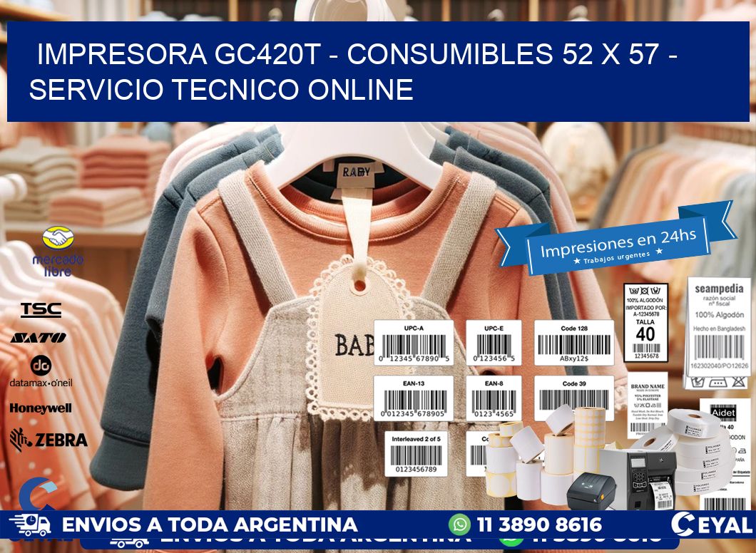IMPRESORA GC420T - CONSUMIBLES 52 x 57 - SERVICIO TECNICO ONLINE