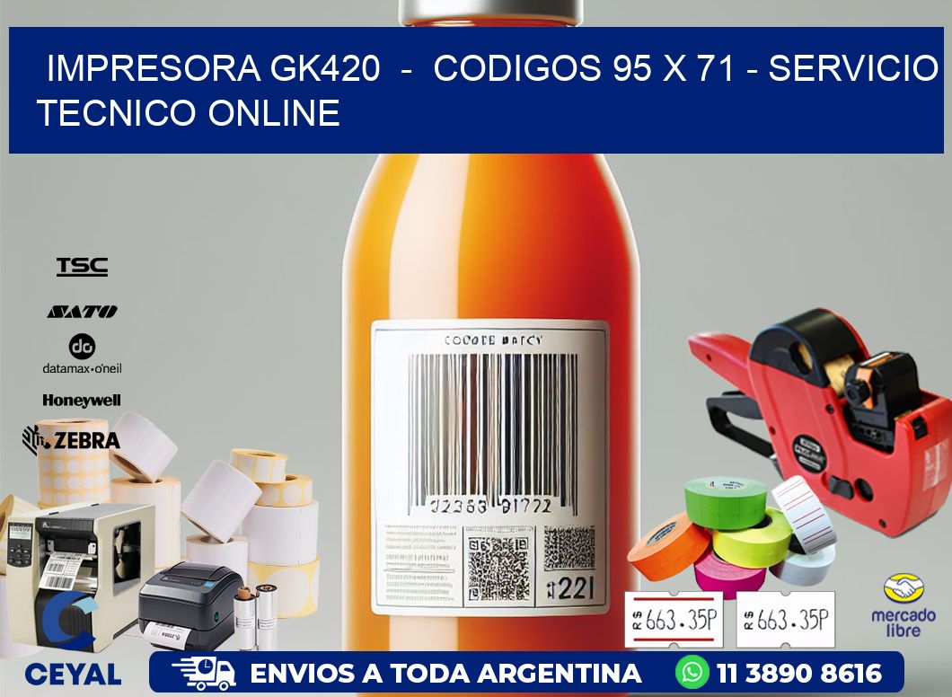 IMPRESORA GK420 - CODIGOS 95 x 71 - SERVICIO TECNICO ONLINE