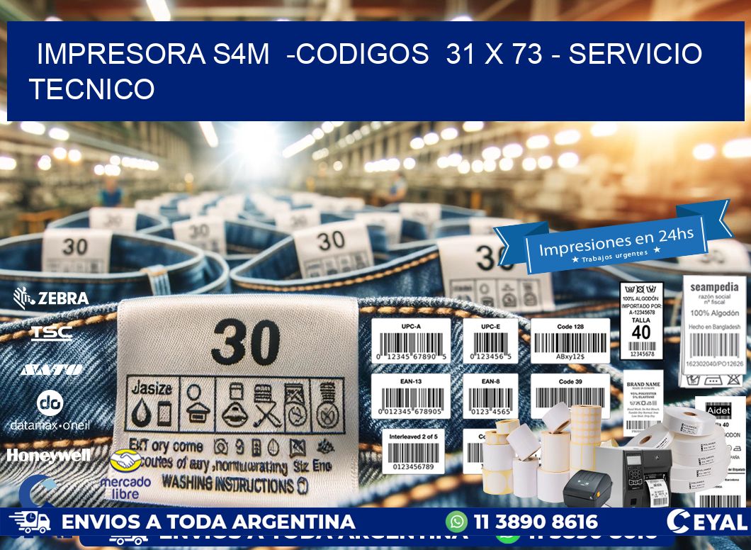 IMPRESORA S4M -CODIGOS 31 x 73 - SERVICIO TECNICO