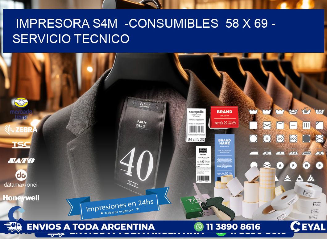 IMPRESORA S4M  -CONSUMIBLES  58 x 69 – SERVICIO TECNICO