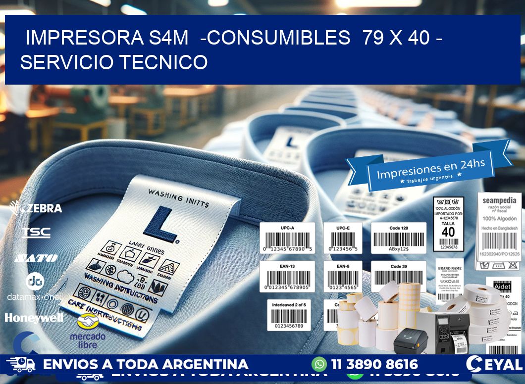 IMPRESORA S4M -CONSUMIBLES 79 x 40 - SERVICIO TECNICO