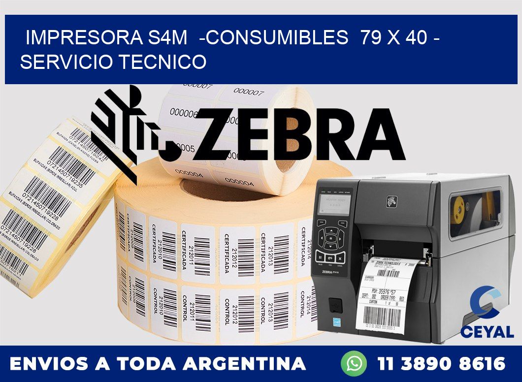 IMPRESORA S4M -CONSUMIBLES 79 x 40 - SERVICIO TECNICO