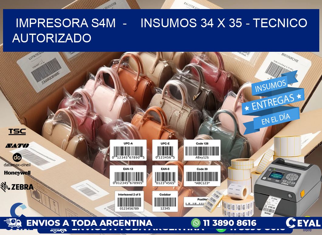 IMPRESORA S4M - INSUMOS 34 x 35 - TECNICO AUTORIZADO