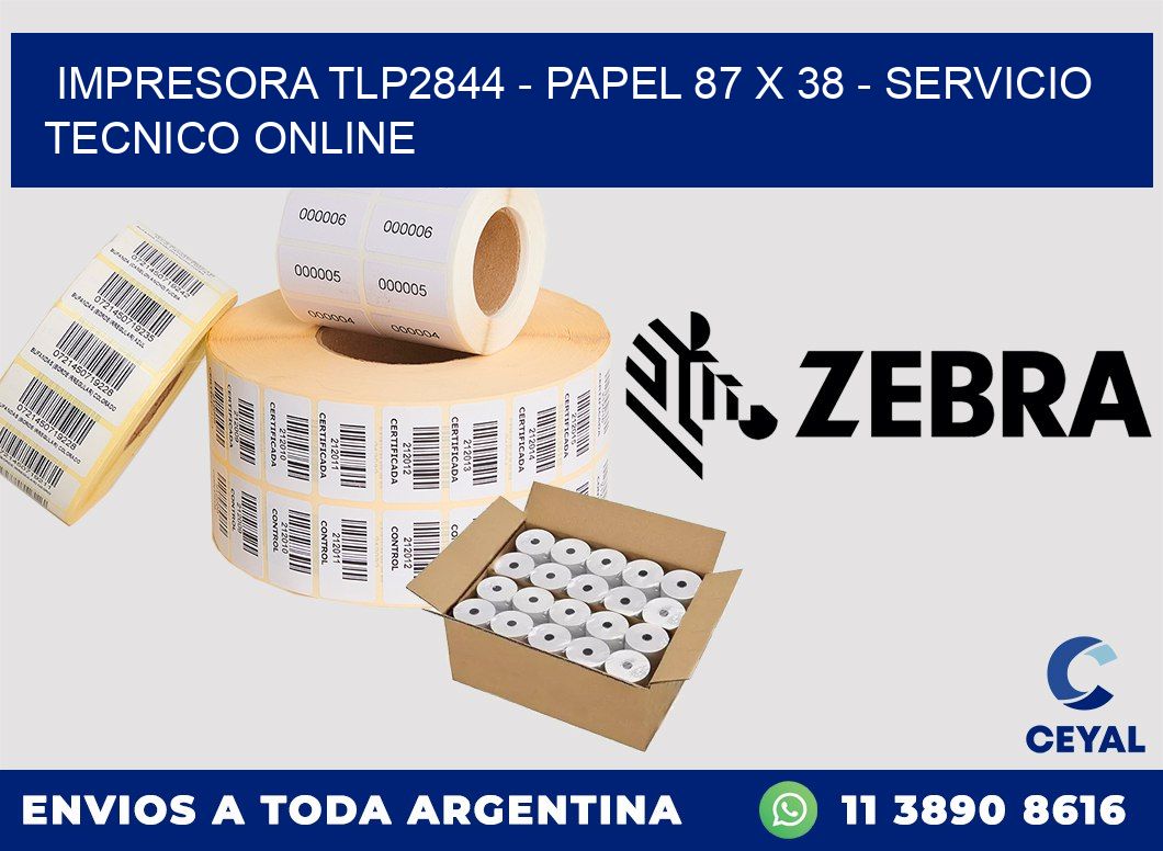 IMPRESORA TLP2844 - PAPEL 87 x 38 - SERVICIO TECNICO ONLINE
