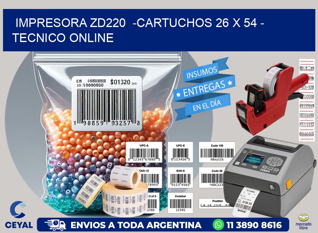 IMPRESORA ZD220 -CARTUCHOS 26 x 54 - TECNICO ONLINE