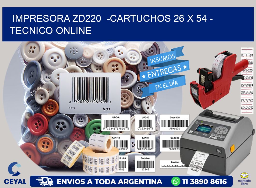 IMPRESORA ZD220  -CARTUCHOS 26 x 54 – TECNICO ONLINE