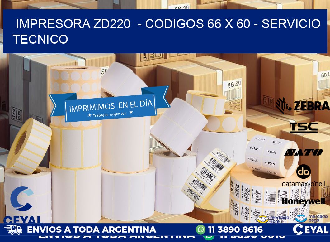 IMPRESORA ZD220  - CODIGOS 66 x 60 - SERVICIO TECNICO