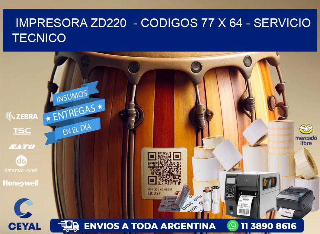 IMPRESORA ZD220  – CODIGOS 77 x 64 – SERVICIO TECNICO