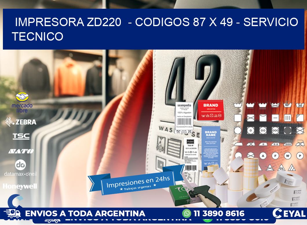 IMPRESORA ZD220 - CODIGOS 87 x 49 - SERVICIO TECNICO