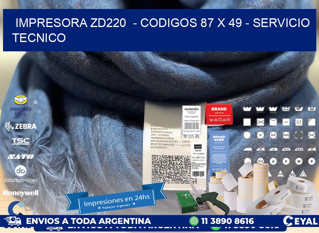 IMPRESORA ZD220  – CODIGOS 87 x 49 – SERVICIO TECNICO