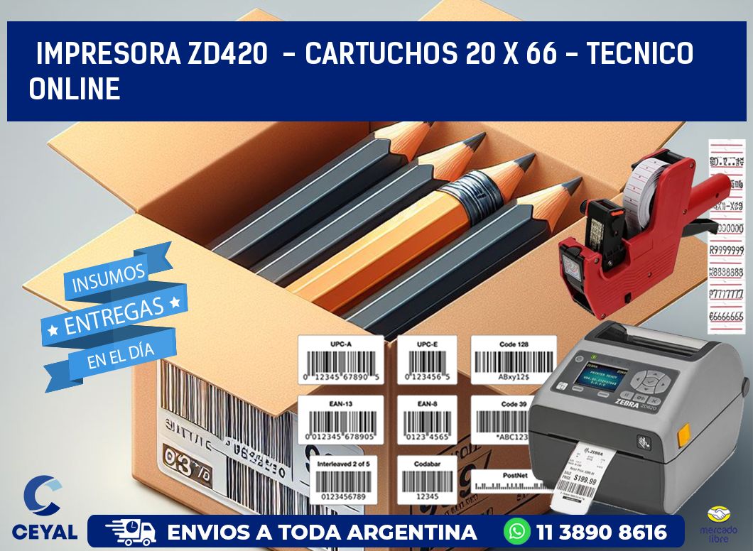 IMPRESORA ZD420 - CARTUCHOS 20 x 66 - TECNICO ONLINE