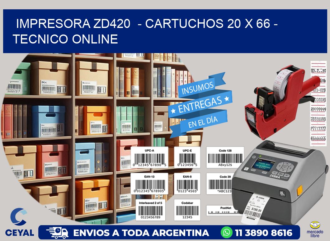 IMPRESORA ZD420  – CARTUCHOS 20 x 66 – TECNICO ONLINE