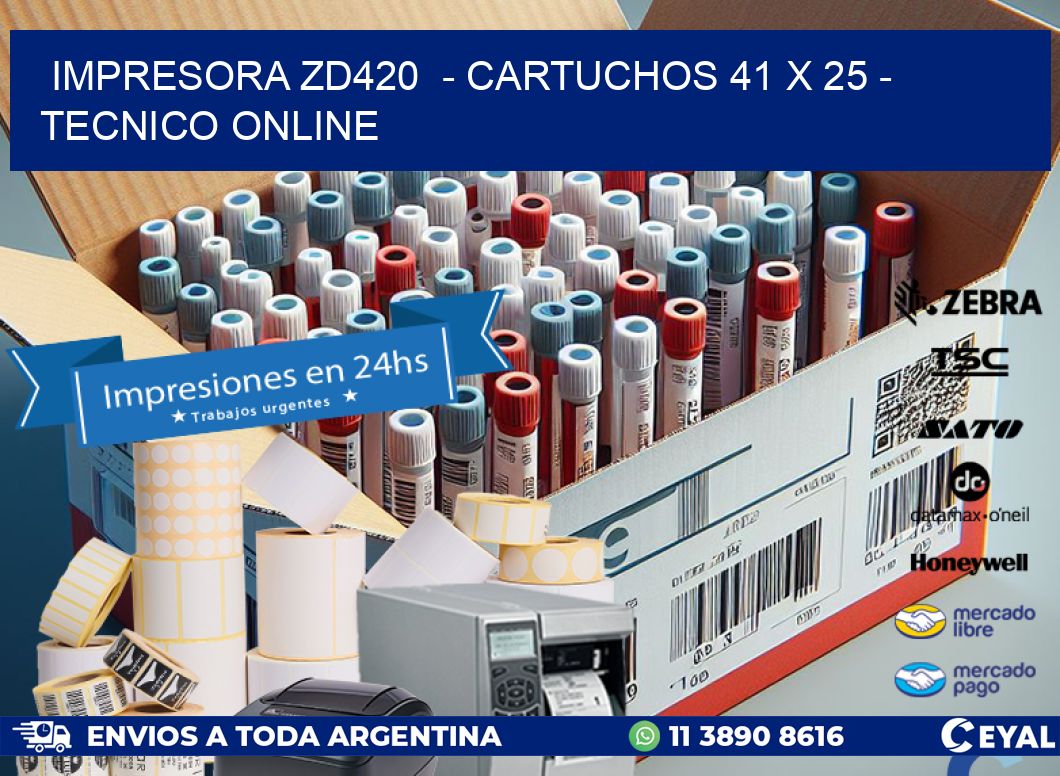 IMPRESORA ZD420 - CARTUCHOS 41 x 25 - TECNICO ONLINE