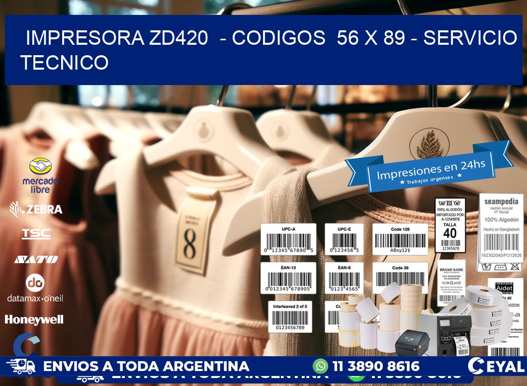 IMPRESORA ZD420 - CODIGOS 56 x 89 - SERVICIO TECNICO