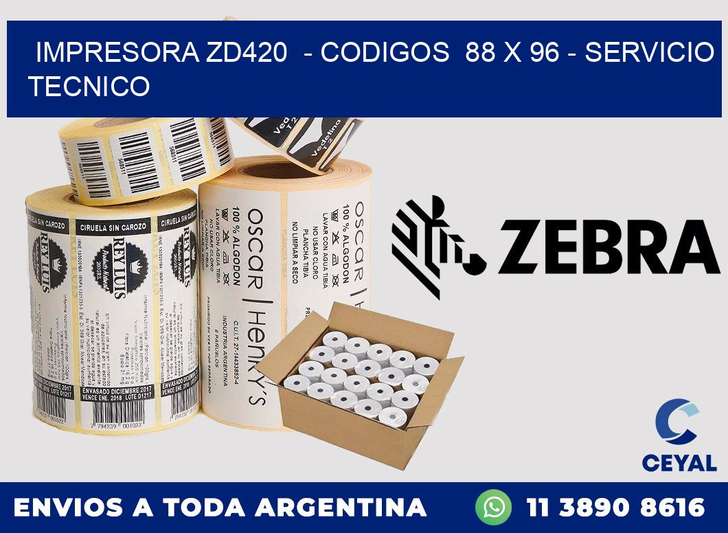 IMPRESORA ZD420 - CODIGOS 88 x 96 - SERVICIO TECNICO