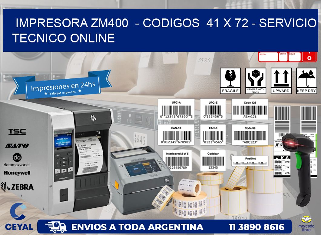 IMPRESORA ZM400  - CODIGOS  41 x 72 - SERVICIO TECNICO ONLINE