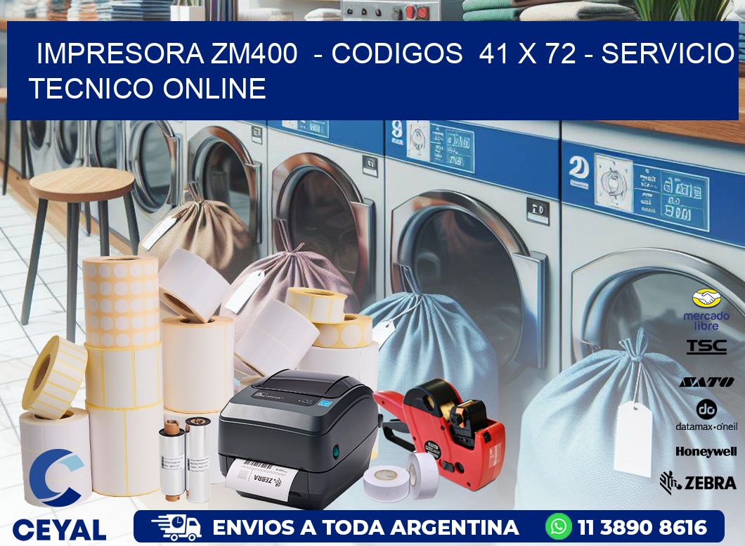 IMPRESORA ZM400  – CODIGOS  41 x 72 – SERVICIO TECNICO ONLINE