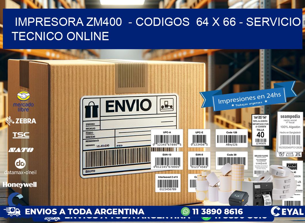 IMPRESORA ZM400  – CODIGOS  64 x 66 – SERVICIO TECNICO ONLINE