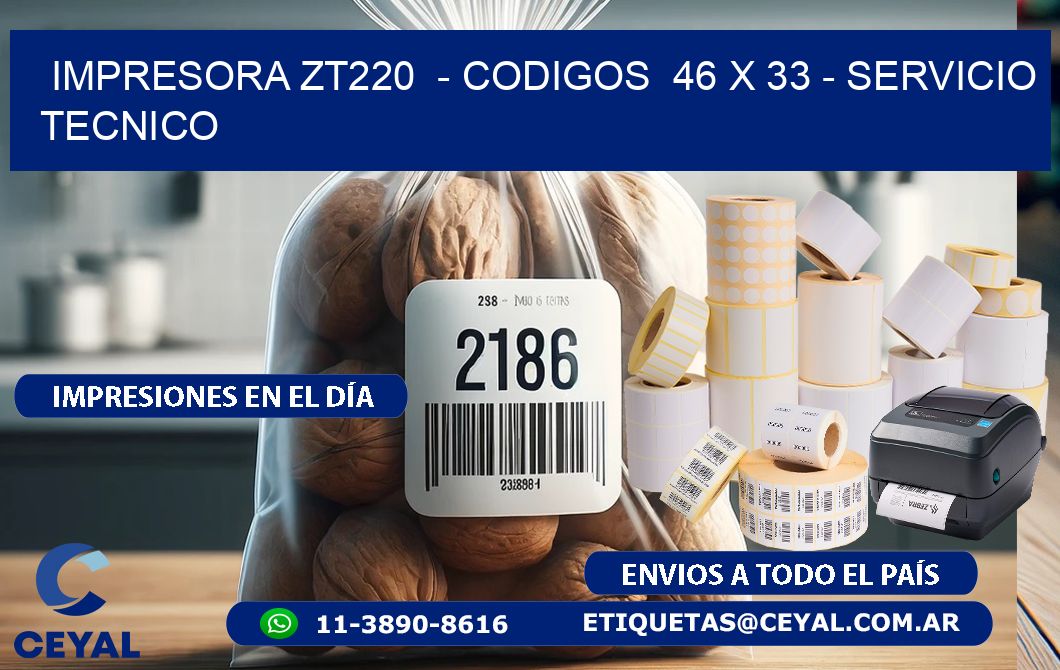 IMPRESORA ZT220 - CODIGOS 46 x 33 - SERVICIO TECNICO