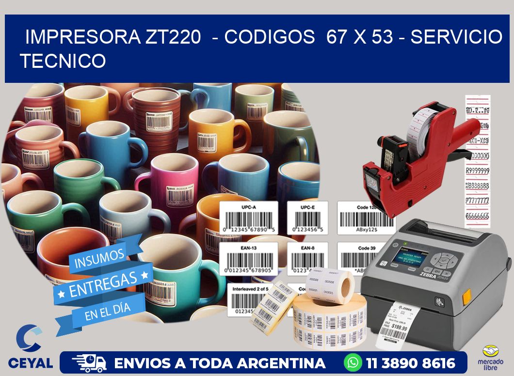 IMPRESORA ZT220  – CODIGOS  67 x 53 – SERVICIO TECNICO