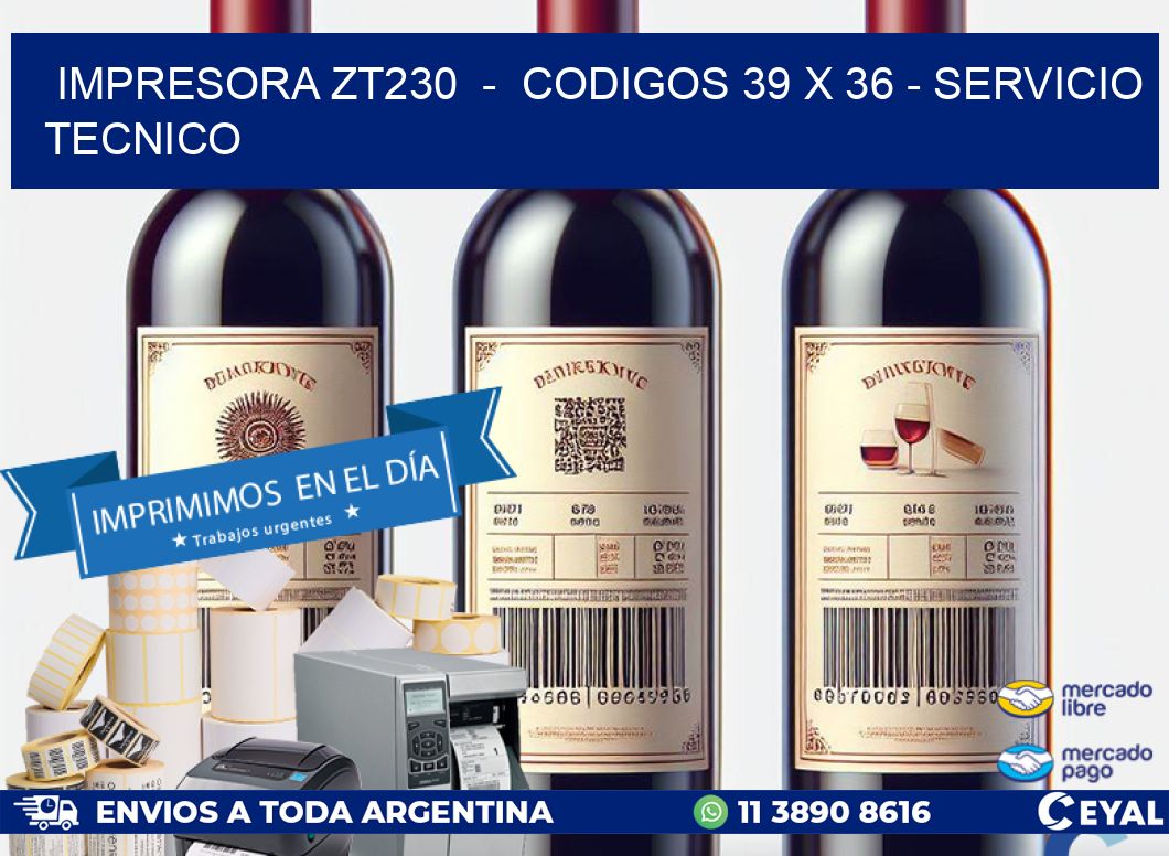 IMPRESORA ZT230 - CODIGOS 39 x 36 - SERVICIO TECNICO