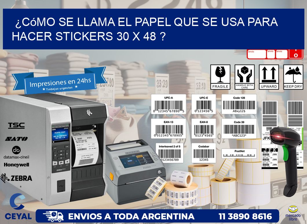 ¿Cómo se llama el papel que se usa para hacer stickers 30 x 48 ?