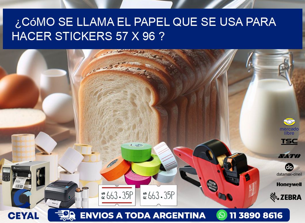 ¿Cómo se llama el papel que se usa para hacer stickers 57 x 96 ?