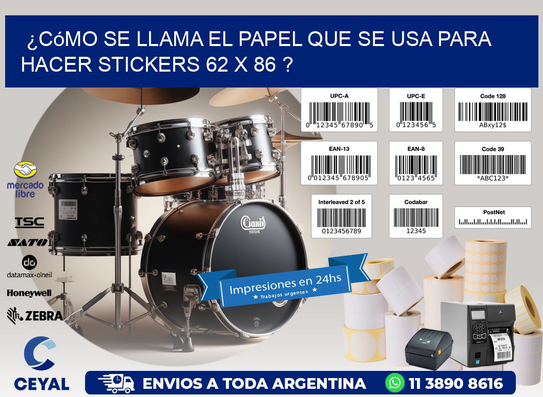 ¿Cómo se llama el papel que se usa para hacer stickers 62 x 86 ?