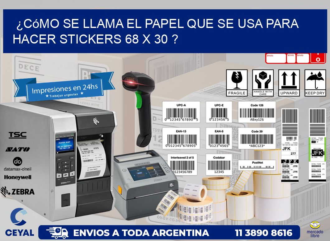 ¿Cómo se llama el papel que se usa para hacer stickers 68 x 30 ?