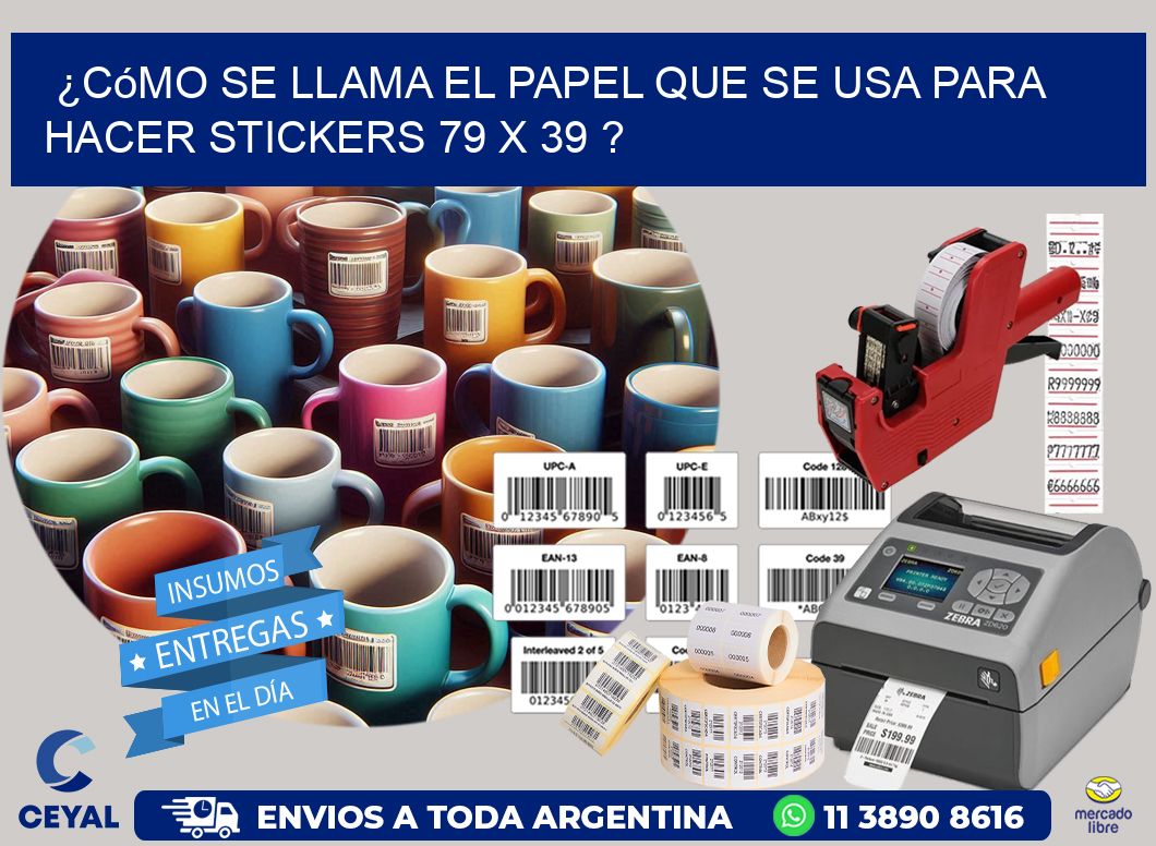 ¿Cómo se llama el papel que se usa para hacer stickers 79 x 39 ?
