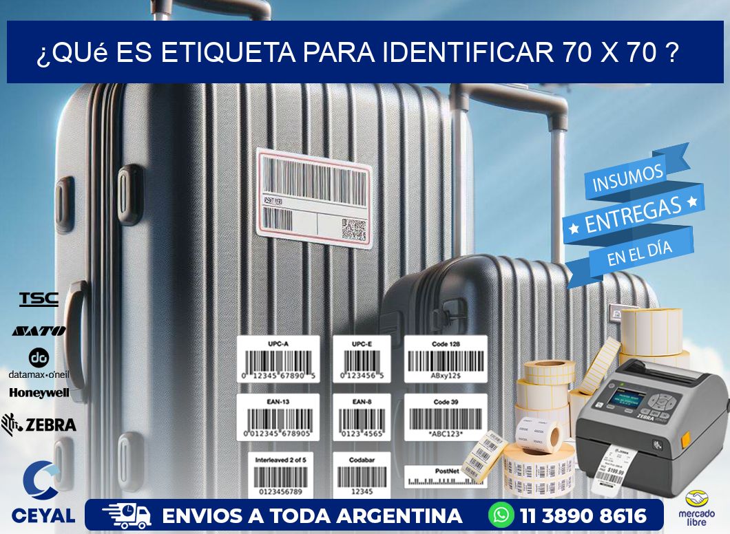 ¿Qué es etiqueta para identificar 70 x 70 ?