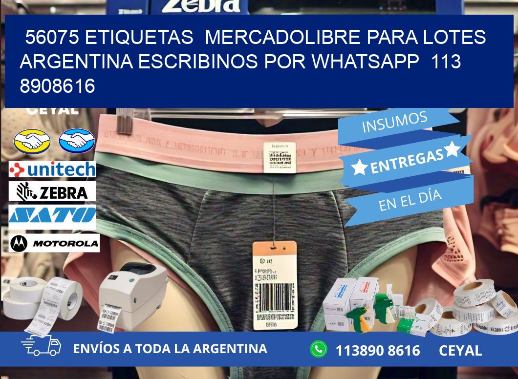 56075 ETIQUETAS  MERCADOLIBRE PARA LOTES ARGENTINA ESCRIBINOS POR WHATSAPP  113 8908616