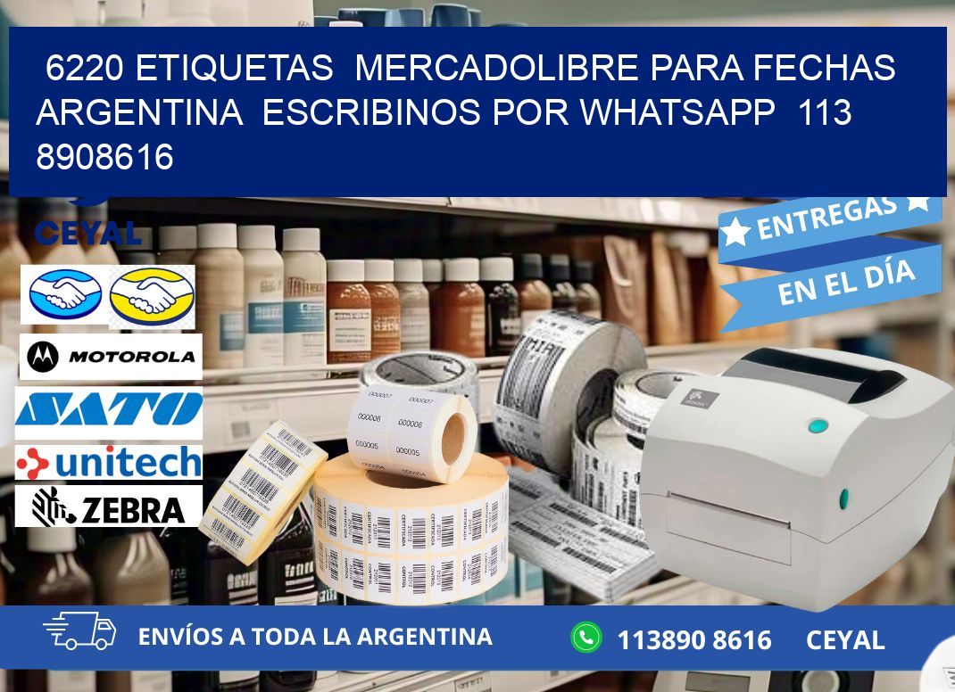 6220 ETIQUETAS MERCADOLIBRE PARA FECHAS ARGENTINA ESCRIBINOS POR WHATSAPP 113 8908616