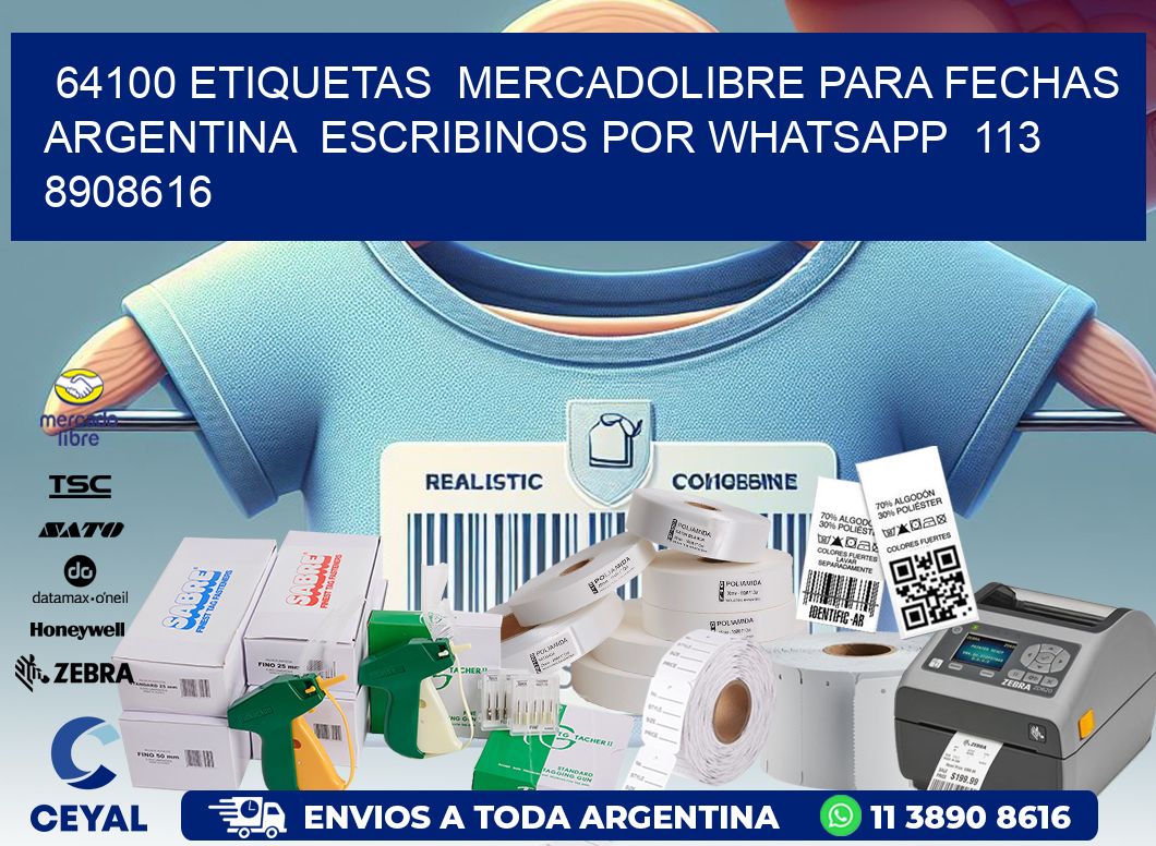64100 ETIQUETAS MERCADOLIBRE PARA FECHAS ARGENTINA ESCRIBINOS POR WHATSAPP 113 8908616