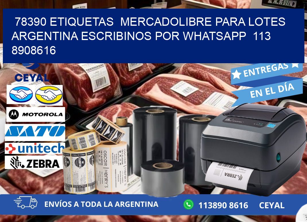 78390 ETIQUETAS MERCADOLIBRE PARA LOTES ARGENTINA ESCRIBINOS POR WHATSAPP 113 8908616